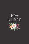 Future Nurse: Small Blank Lined Notebook for Nursing Students