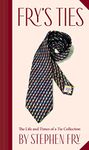 Fry's Ties: The Life and Times of a Tie Collection