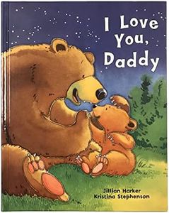 I Love You, Daddy: A Tale of Encouragement and Parental Love between a Father and his Child, Picture Book