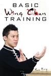 Basic Wing Chun Training: Wing Chun Street Fight Training and Techniques: 3 (Self-Defense)