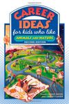 Career Ideas for Kids Who Like Animals and Nature