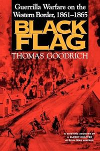 Black Flag: Guerrilla Warfare on the Western Border, 18611865