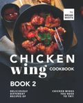 Chicken Wing Cookbook Book 2: Delic