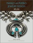 Navajo and Pueblo Jewelry Design: 1870-1945