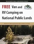 Free Van and RV Camping on National Public Lands: Directory of 1,848 Camping Areas at 892 Locations in 35 States