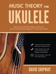Music Theory for Ukulele: Master th