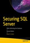 Securing SQL Server: DBAs Defending the Database