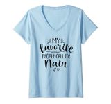 Womens Nain Welsh Grandma My Favorite People Call Me Nain V-Neck T-Shirt