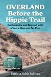 Overland Before the Hippie Trail: K