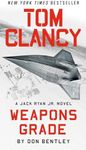 Tom Clancy Weapons Grade (A Jack Ryan Jr. Novel)