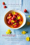 Mindful Eating: A Guide to Rediscov