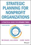 Strategic Planning for Nonprofit Organizations: A Practical Guide for Dynamic Times