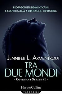 Tra due mondi. Covenant series (Vol. 1)