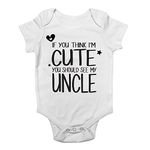 If You Think I'm Cute You Should See My Uncle Cute Boys and Girls Baby Vest Bodysuit