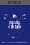 Psychology of the Future: Lessons from Modern Consciousness Research