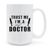 Mycheny "Trust Me, I'm Almost A Doctor Coffee Mug, Best Doctor Thanks Gifts, Funny Birthday Gifts for Doctor Friends Men & Women, 15 Oz White Dr Cups, Doctor Mug