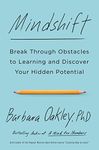 Mindshift: Break Through Obstacles to Learning and Discover Your Hidden Potential