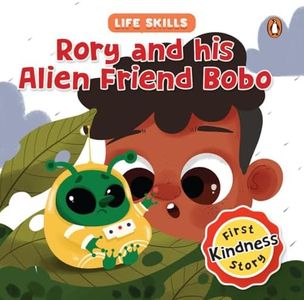 Rory and his Alien Friend Bobo (Life Skills Series): First Kindness Story | An Illustrated Storybook for Children, Teaching Lessons for Building ... Series] (Penguin Early Learning: Life Skills)
