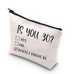 30th Birthday Makeup Bag Fun 30th Birthday Gifts for Women Boss Wife Mother Daughter Sister Friend Colleague Coworker is You 30 Milestone Birthday Cosmetic Pouch Bag(I Might Be 30 CA)