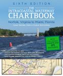 Intracoastal Waterway Chartbook Norfolk to Miami, 6th Edition: Norfolk, Virginia to Miami, Florida (Intracoastal Waterway Chartbook: Norfolk, Virginia to Miami, Florida)