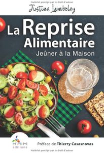 La Reprise Alimentaire - Jeûner à la Maison