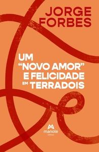 UM NOVO AMOR E FELICIDADE EM TERRADOIS - CAPA DURA