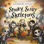 Spooky, Scary Skeletons: A Halloween Book for Kids and Toddlers