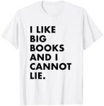 I like big books and I cannot lie T