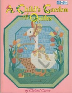 A Child's Garden of Quilts by Christal Carter (1994-11-02)