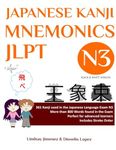 Japanese Kanji Mnemonics Jlpt N3: 361 Kanji Found in the Japanese Language Exam N3 (Jlpt Kanji Mnemonics)