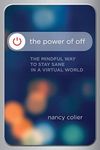 The Power of Off: The Mindful Way t