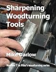 Sharpening Woodturning Tools: First