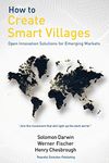 How to Create Smart Villages: Open Innovation Solutions for Emerging Markets