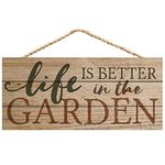 P. Graham Dunn Life Better in The Garden Natural 10 x 4.5 Wood Wall Hanging Plaque Sign