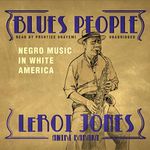 Blues People: Negro Music in White 