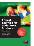 Critical Learning for Social Work Students (Transforming Social Work Practice Series)