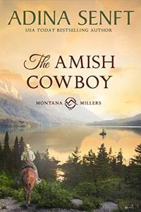 The Amish Cowboy: A second chance Amish romance (Amish Cowboys of Montana Book 1)