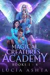 Magical Creatures Academy Box Set: Books 1 - 4 (Magical Creatures Academy Collection)