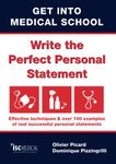 Get into Medical School - Write the perfect personal statement: Effective techniques & over 100 examples of real successful personal statements (UCAS Medicine)