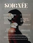 SOIGNÉE Lifestyle Publications - Self-discovery Edition | Full Color | Midlife Blues & Small Business Tips: Unique Ways to Nourish Your Mind, Body and Soul Spiritually