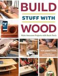 Build Stuff with Wood: Make Awesome Projects with Basic Tools