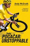 Tadej Pogacar: Unstoppable