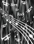 Born to Rock - Trumpet Composition 