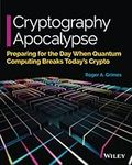 Cryptography Apocalypse: Preparing for the Day When Quantum Computing Breaks Today's Crypto