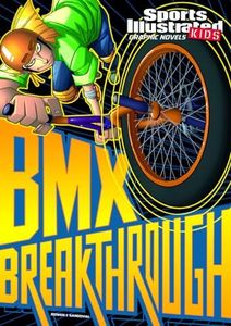 BMX Breakthrough (Sports Illustrated Kids Graphic Novels)