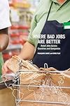 Where Bad Jobs Are Better: Retail J