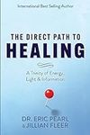 The Direct Path to Healing: A Trinity of Energy, Light & Information