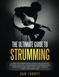 The Ultimate Guide To Strumming