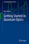 Getting Started in Quantum Optics (Undergraduate Texts in Physics)