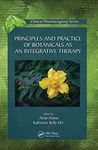 Principles and Practice of Botanicals as an Integrative Therapy (Clinical Pharmacognosy Series)